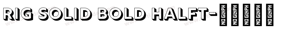 rig solid bold halft字体转换